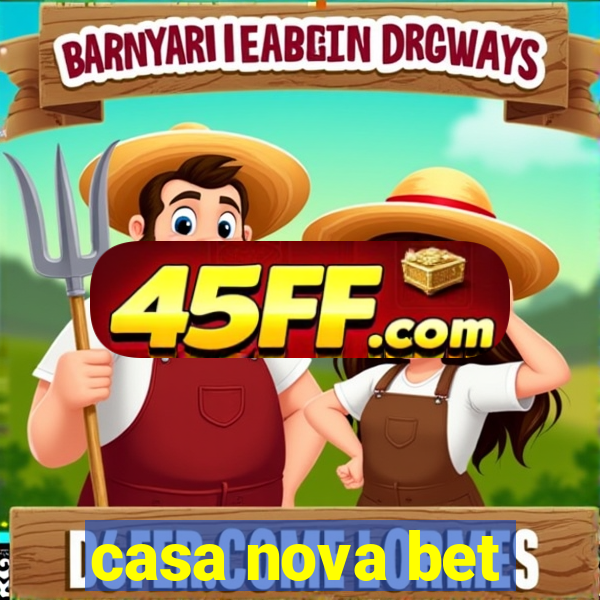 casa nova bet
